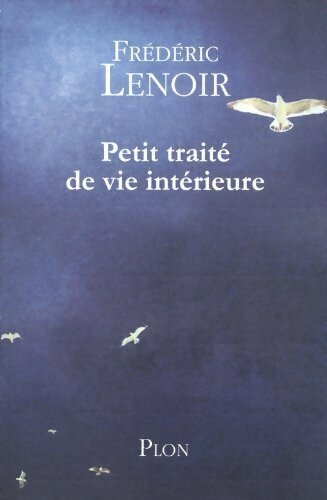 Livrenpoche : Petit traité de vie intérieure - Frédéric Lenoir - Livre