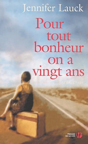 Livrenpoche : Pour tout bonheur on a vingt ans - Jennifer Lauck - Livre
