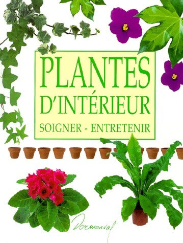 Livrenpoche : Plantes d'intérieur. Soigner, Entretenir - Pierre Nessmann - Livre