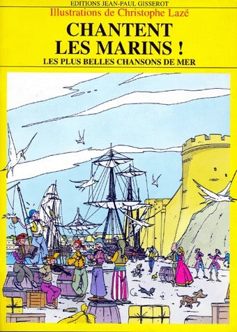 Livrenpoche : Chantent les marins - Christophe Lazé - Livre