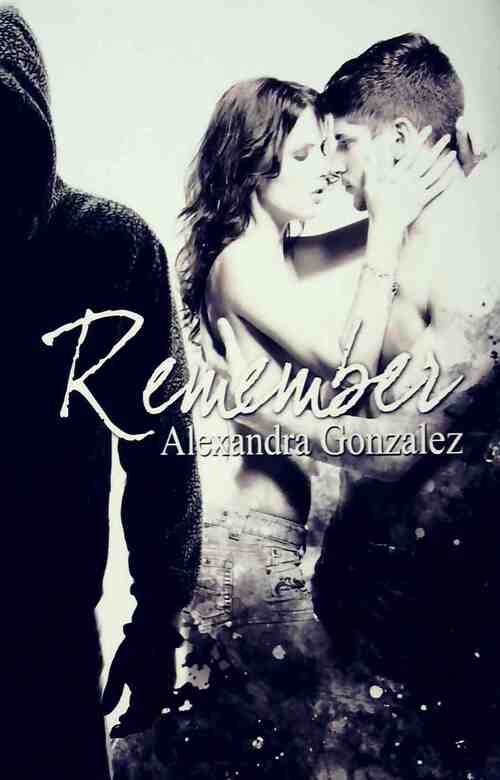 Livrenpoche : Remember - Alexandra Gonzalez - Livre