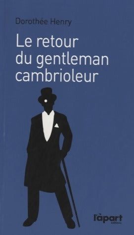 Le retour du gentleman cambrioleur - Dorothée Henry - Livre