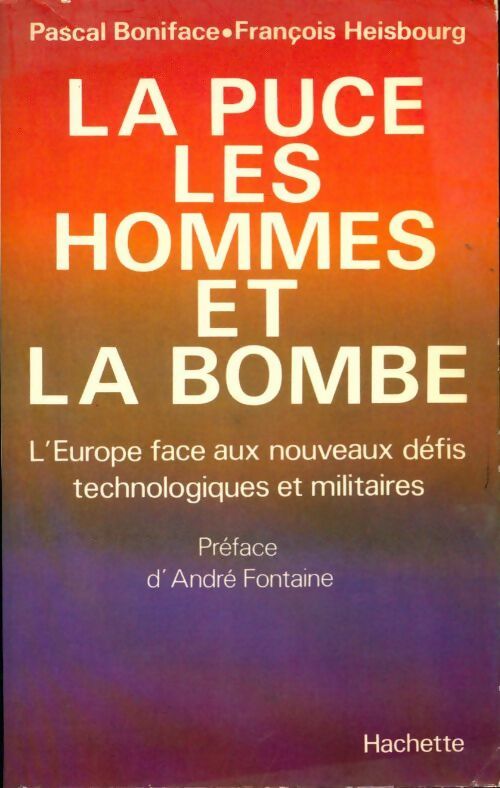 La puce, les hommes et la bombe - Pascal Boniface -  Hachette GF - Livre