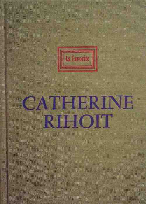 Livrenpoche : La favorite - Catherine Rihoit - Livre