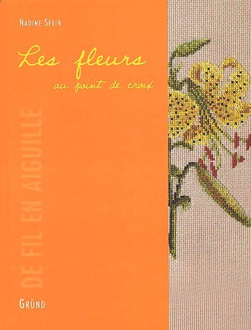 Livrenpoche : Les fleurs au point de croix - Nadine Sévin - Livre