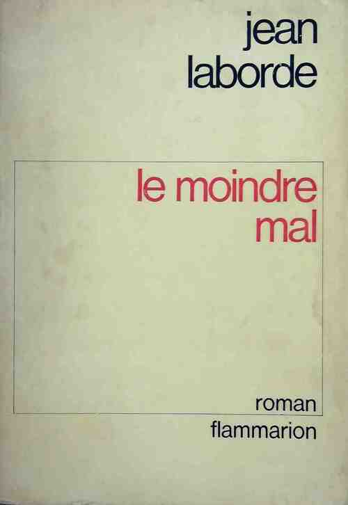 Le moindre mal - Jean Laborde -  Flammarion GF - Livre