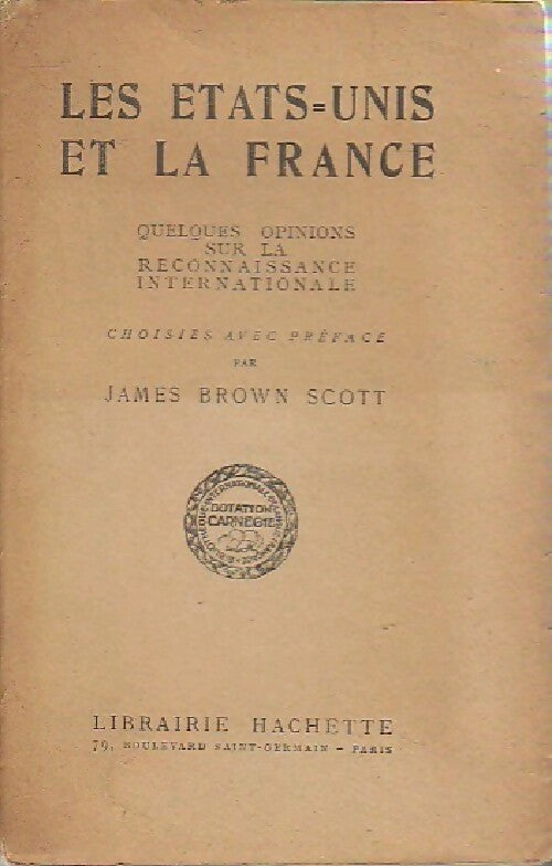 Livrenpoche : Les Etats-Unis et la France - James Brown Scott - Livre
