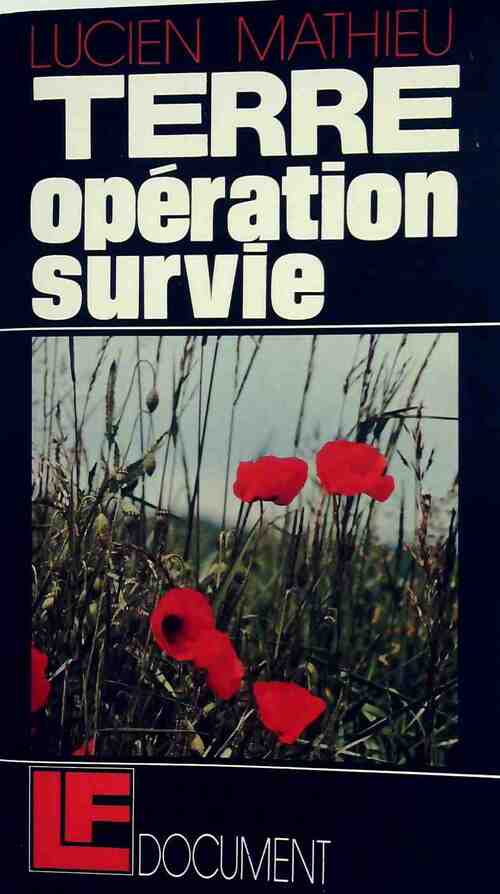 Livrenpoche : Terre, opération survie - Lucien Mathieu - Livre