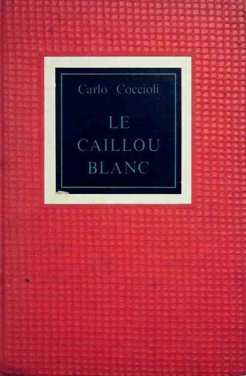 Livrenpoche : Le caillou blanc - Carlo Coccioli - Livre