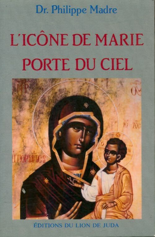 Livrenpoche : L'icone de Marie, porte du ciel - Philippe Madre - Livre