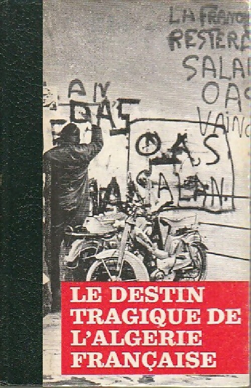 Le destin tragique de l'Algérie française Tome IV : 1960-1962 - Bernard Michal -  Crémille poche - Livre