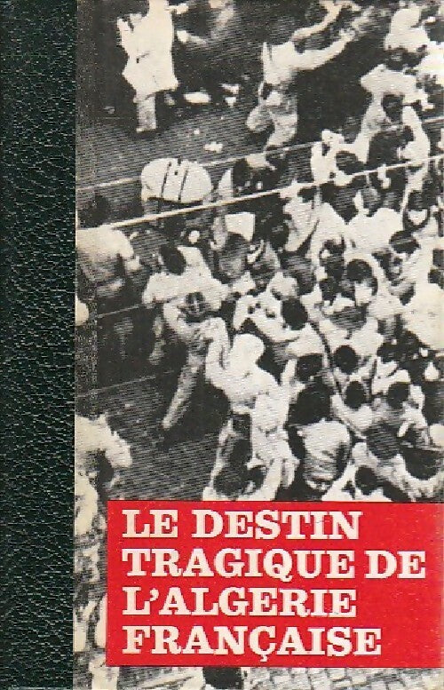 Livrenpoche : Le destin tragique de l'Algérie française Tome III : 1958-1960 - Bernard Michal - Livre