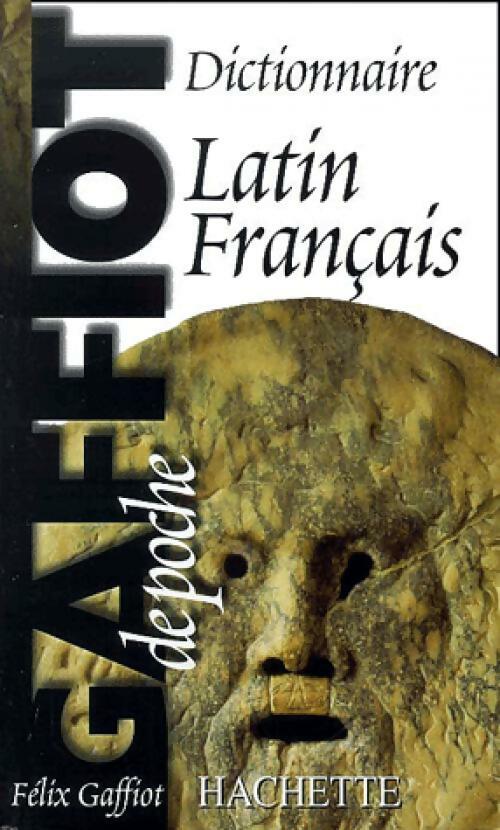 Livrenpoche : Dictionnaire latin-français - Félix Gaffiot - Livre