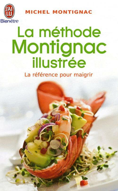 La méthode Montignac illustrée - Michel Montignac -  J'ai Lu - Livre