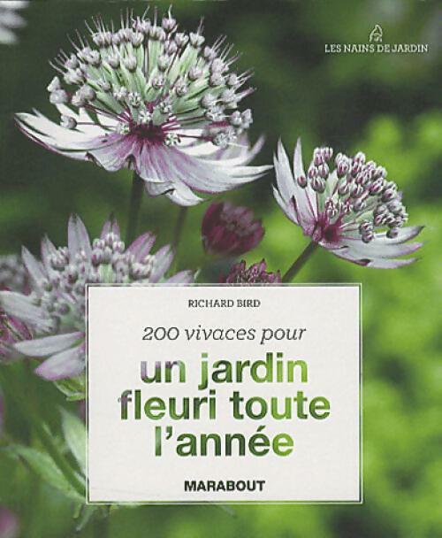 Livrenpoche : 200 vivaces pour un jardin fleuri toute l'année - Richard Bird - Livre