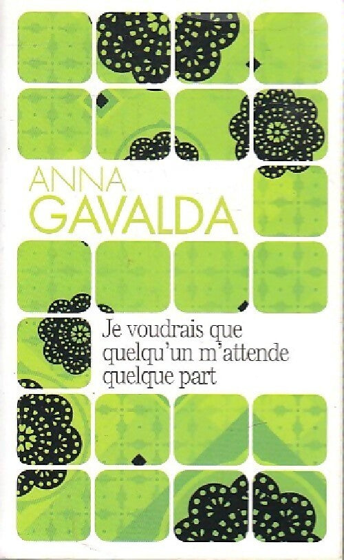 Livrenpoche : Je voudrais que quelqu'un m'attende quelque part - Anna Gavalda - Livre