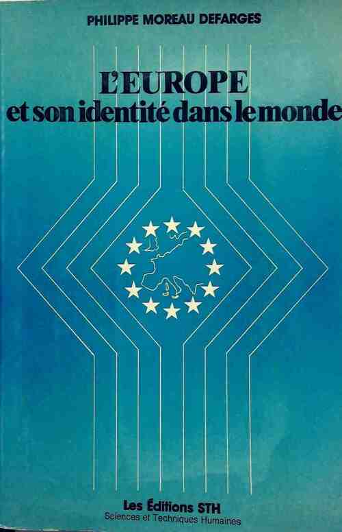 Livrenpoche : L'Europe et son identité dans le monde - Philippe Moreau Defarges - Livre