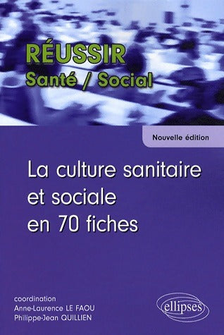Livrenpoche : La culture sanitaire & sociale en 70 Fiches - Anne-Laurence Le Faou - Livre