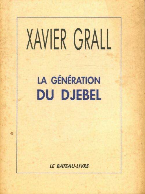 La génération du Djebel - Xavier Grall - Livre