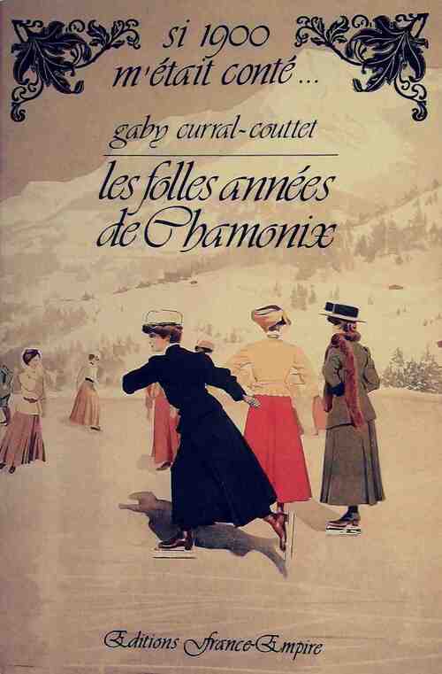 Livrenpoche : Les folles années de Chamonix - Gaby Curral-Couttet - Livre