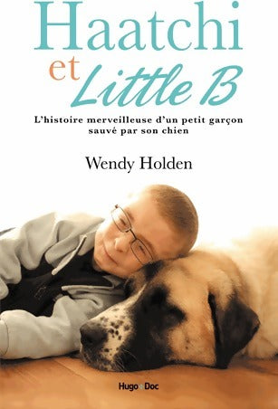 Livrenpoche : Haatchi & Little B - Wendy Holden - Livre