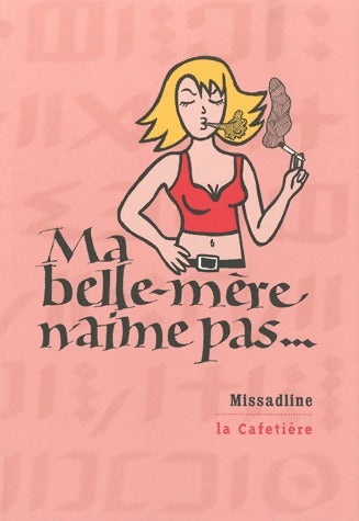 Livrenpoche : Ma belle-mère n'aime pas... - Missadline - Livre