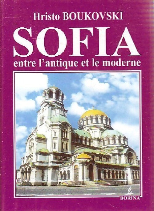 Livrenpoche : Sofia. Entre l'antique et le moderne - Hristo Boukovski - Livre