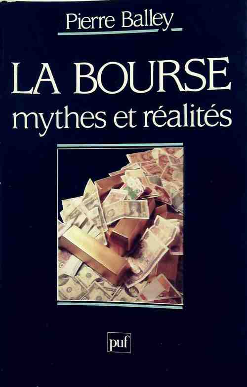 Livrenpoche : La bourse. Mythes et réalités - Pierre Balley - Livre