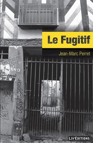 Livrenpoche : Le fugitif - Jean-Marc Perret - Livre