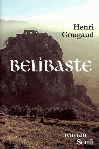 Livrenpoche : Bélibaste - Henri Gougaud - Livre