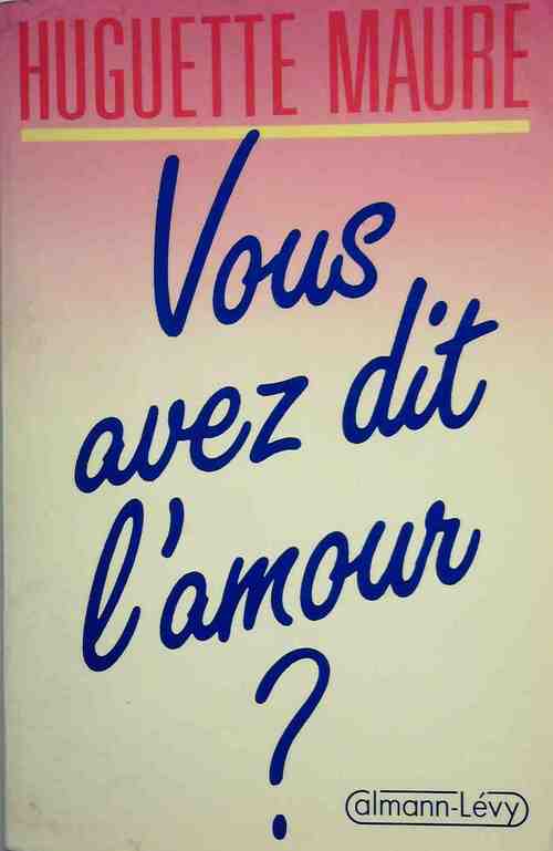 Livrenpoche : Vous avez dit l'amour ? - Huguette Maure - Livre