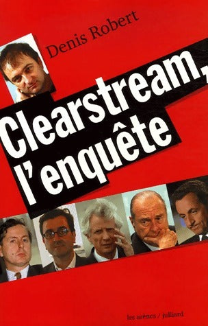 Livrenpoche : Clearstream, l'enquête - Denis Robert - Livre