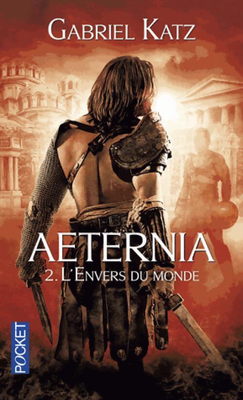 Aeternia Tome II : L'envers du monde - Gabriel Katz - Livre