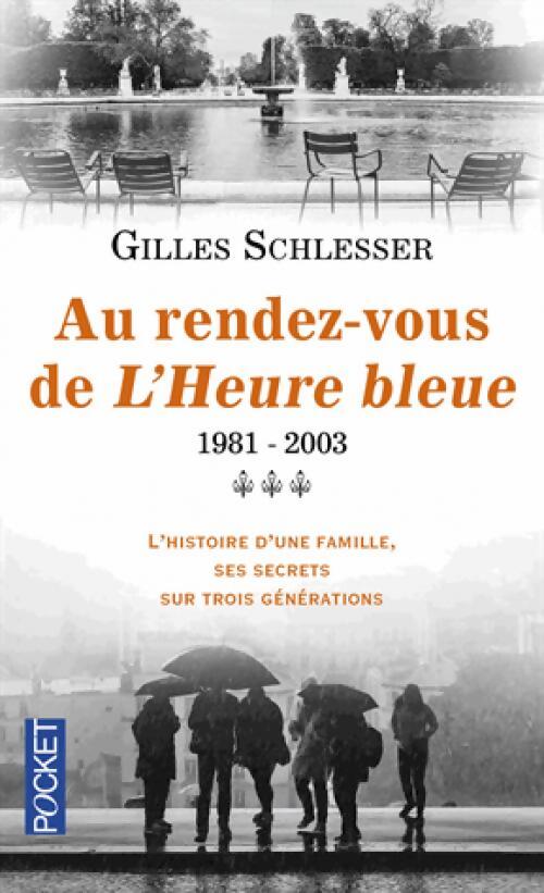 Livrenpoche : Saga parisienne Tome III : 1981-2003, au rendez-vous de L'heure bleue - Gilles Schlesser - Livre