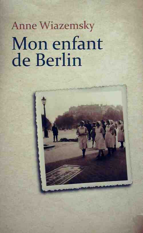 Livrenpoche : Mon enfant de Berlin - Anne Wiazemsky - Livre