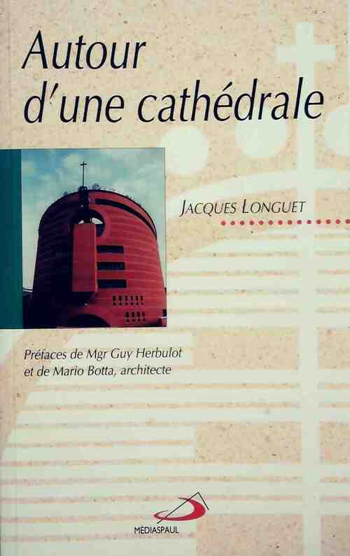 Livrenpoche : Autour d'une cathédrale - Jacques Longuet - Livre
