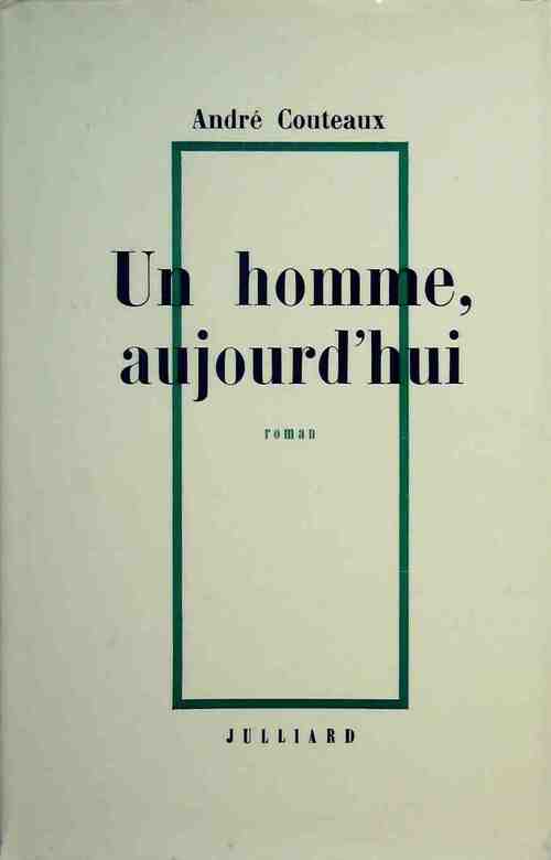 Livrenpoche : Un homme aujourd'hui - André Couteaux - Livre