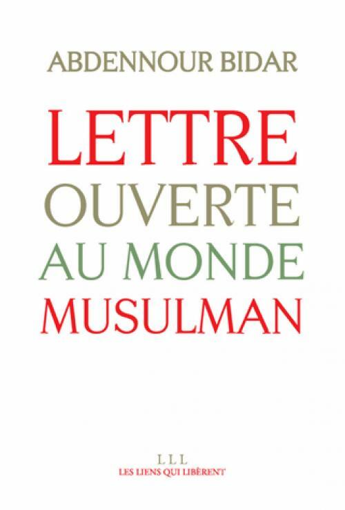 Livrenpoche : Lettre ouverte au monde musulman - Abdennouron Bidar - Livre