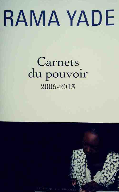 Livrenpoche : Carnets du pouvoir. 2006-2013 - rama Yade - Livre