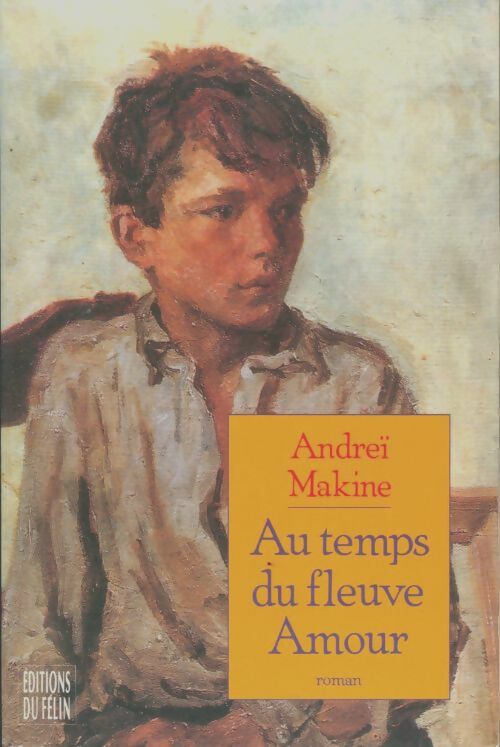 Livrenpoche : Au temps du fleuve Amour - Andreï Makine - Livre