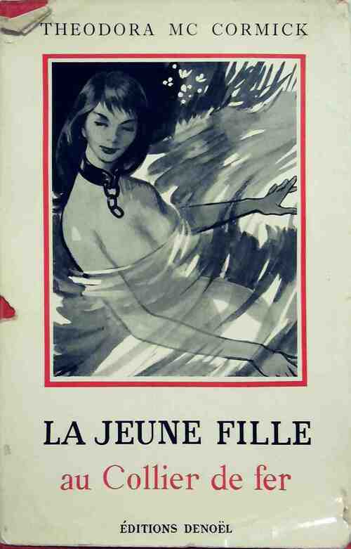 Livrenpoche : La jeune fille au collier de fer - Theodora Mc Cormick - Livre