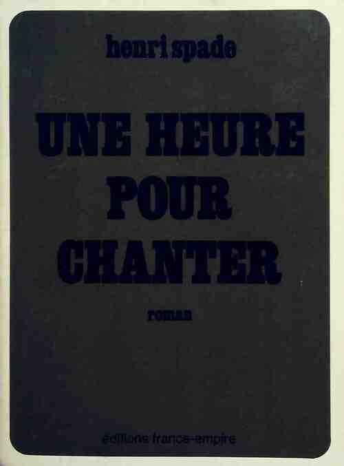 Livrenpoche : Une heure pour chanter - Henri Spade - Livre
