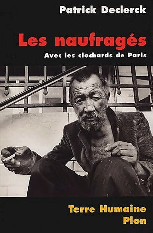 Livrenpoche : Les naufragés, avec les clochards de Paris - Patrick Declerck - Livre