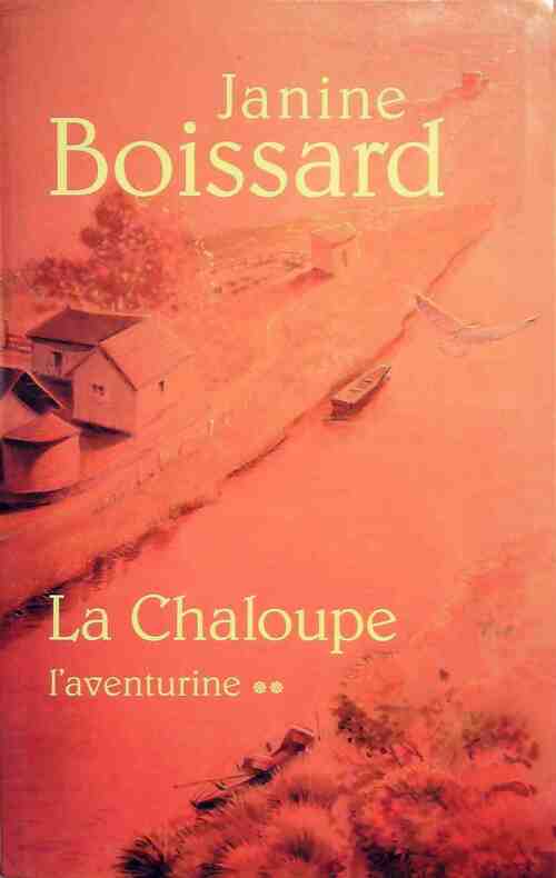 Livrenpoche : La chaloupe Tome II : L'aventurine - Janine Boissard - Livre