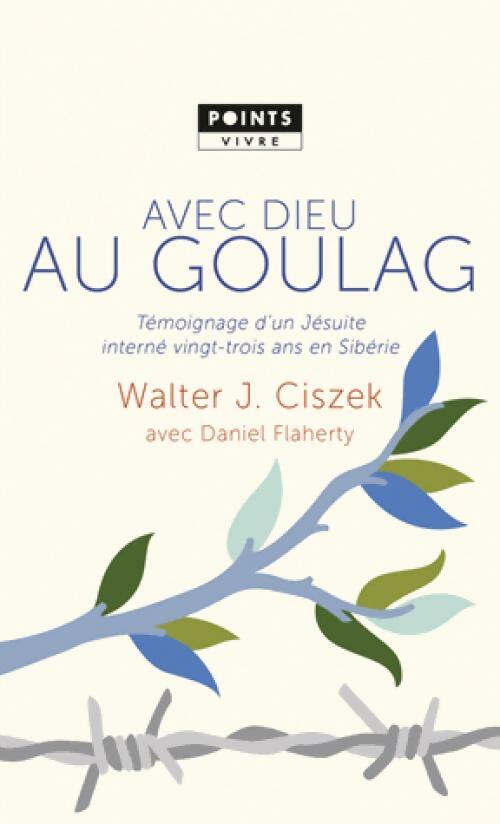 Livrenpoche : Avec Dieu au Goulag - Walter J. Ciszek, Daniel Flaherty - Livre