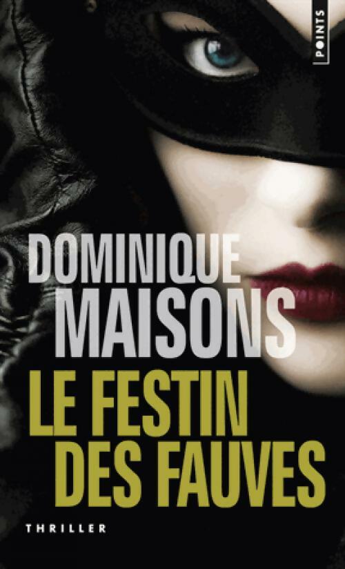 Livrenpoche : Le Festin des fauves - Dominique Maisons - Livre