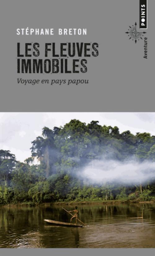 Les Fleuves immobiles - Stéphane Breton - Livre