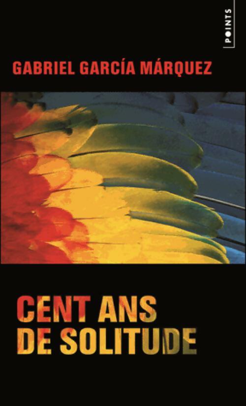 Livrenpoche : Cent ans de solitude (collector) - Gabriel Garcìa Màrquez - Livre