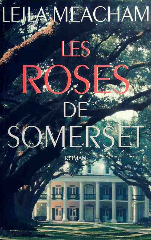 Livrenpoche : Les roses de Somerset - Leila Meacham - Livre