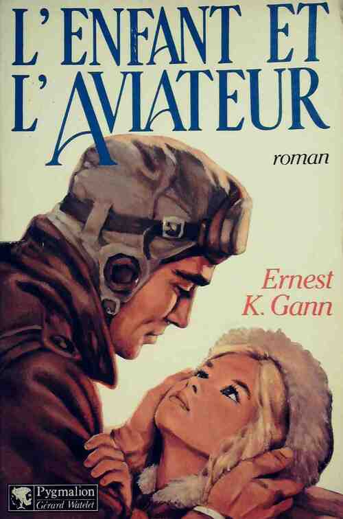 Livrenpoche : L'enfant et l'aviateur - Ernest K. Gann - Livre